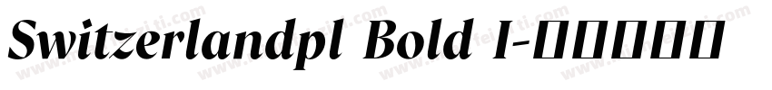Switzerlandpl Bold I字体转换